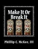 Make It Or Break It: Stained Glass for Beginners, 2nd Edition by Mr Phillip Curtis McKee III