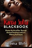 Kama Sutra: Kama Sutra Blackbook: Master the Art of Sex Through Ancient Teachings