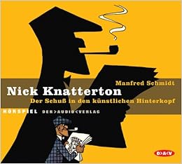 Nick Knatterton Der Schuss In Den Kunstlichen Hinterkopf Horspiel Amazon De Schmidt Manfred Herwald Hans J Becker Rolf Stephan Bernd Hinze Gerd Bucher
