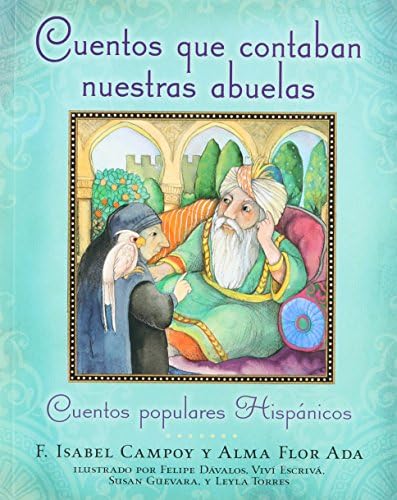 Cuentos que contaban nuestras abuelas (Tales Our Abuelitas Told): Cuentos populares Hispรกnicos (Spanish Edition)
