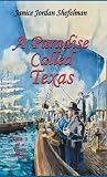 A Paradise Called Texas (Stories for Young Americans Series)