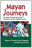 Mayan Journeys : The New Migration from Yucatán to the United States, , 0970283881