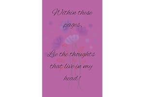 Within these pages, lie the thoughts that live in my head.: blank notebook | blank lined paper | journaling | notes | writing