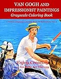 Van Gogh and Impressionist Paintings: Grayscale Coloring Book (Creative Grayscale Coloring Book for Relaxation) by Iza Bella Art Therapy