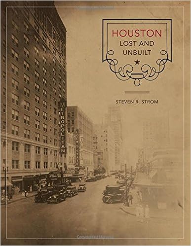 Houston Lost and Unbuilt (Roger Fullington Series in Architecture) Houston Lost and Unbuilt (Roger Fullington Series in Architecture)
