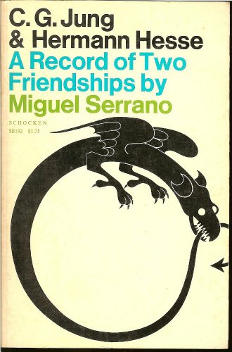 C.G. JUNG & HERMAN HESSE: A Record of Two Friendships