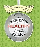 The America's Test Kitchen Healthy Family Cookbook