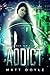Addict (The Cassie Tam Files Book 1) by 