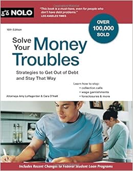 Solve Your Money Troubles: Strategies to Get Out of Debt and Stay That Way, by Cara O'Neill Attorney