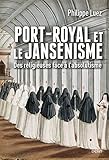 Image de Port-Royal et le jansénisme - Des religieuses face à l'État royal