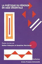 La  poétique du féminin en Asie orientale