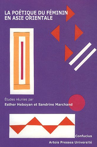 La  poétique du féminin en Asie orientale