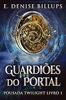Livro Guardiões Do Portal (Pousada Twilight Livro 1)