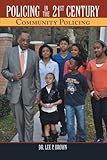 Policing in the 21st Century: Community Policing