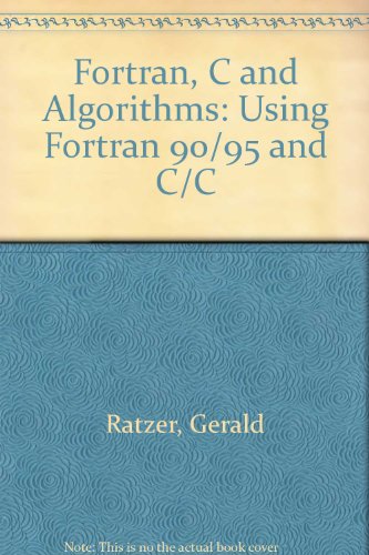 Fortran, C and Algorithms: Using Fortran 90/95 and C/C