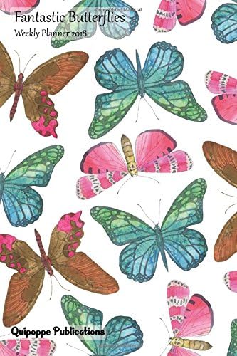 Fantastic Butterflies Weekly Planner 2018: Calendar Schedule Organizer Appointment Book, Fantastic Butterflies Cover, 6x9" Paperback – 8 Jan 2018