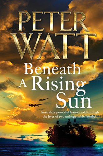 Beneath a Rising Sun: The Frontier Series 10 by Peter Watt