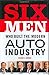 Six Men Who Built The Modern Auto Industry