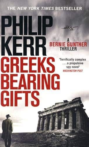 Download Greeks Bearing Gifts: Bernie Gunther Thriller 13 PDF
