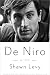 De Niro: A Life by Shawn Levy