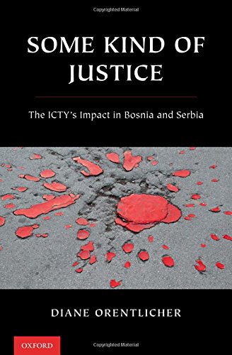 [Best] Some Kind of Justice: The ICTY's Impact in Bosnia and Serbia [E.P.U.B]