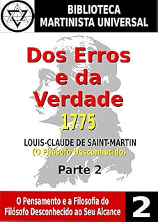 Livro Dos Erros e da Verdade - Parte 2: Capítulos IV e V (Biblioteca Martinista Universal)