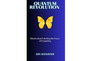 Quantum Revolution: A book a bout unlocking the future of computing