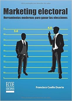 Marketing electoral: Herramientas Modernas Para Ganar Las Elecciones