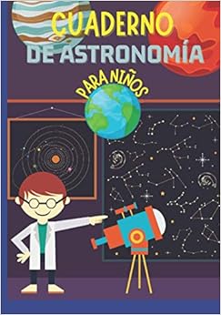 Livres Couvertures de Cuaderno de astronomía para niños: Libro de observación del cielo y las estrellas | cuaderno para las chicas y los chicos a los que les gusta la astronomía | pequeño tamaño Tapa blanda – 13 enero 2021