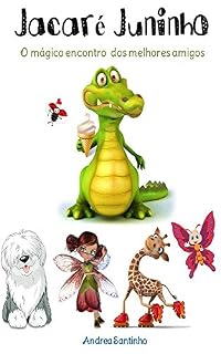 Livro JACARÉ JUNINHO: O magico encontro dos melhores amigos