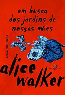 Livro Em busca dos jardins de nossas mães: prosa mulherista