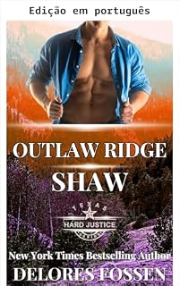 Livro Outlaw Ridge: Shaw (Justiça implacável: Outlaw Ridge Livro 5)