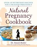Image de Natural Pregnancy Cookbook: Over 125 Nutritious Recipes for a Healthy Pregnancy