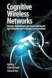 Image de Cognitive Wireless Networks: Concepts, Methodologies and Visions Inspiring the Age of Enlightenment of Wireless Communications