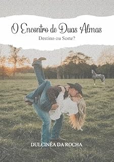 Livro O Encontro de Duas Almas : Destino ou Sorte? (VERSÕES EM ROMANCE DA OBRA DE DULCINÉA ROCHA)