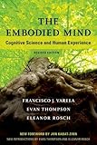 The Embodied Mind: Cognitive Science and Human Experience (MIT Press)
