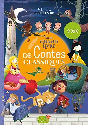 Mon grand livre de contes classiques : 25 histoires pour le soir by Collectif d'auteurs