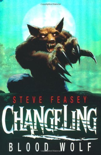 Changeling: Blood Wolf by Feasey, Steve 2 edition (2010)