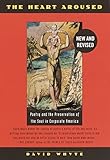 The Heart Aroused: Poetry and the Preservation of the Soul in Corporate America by David Whyte
