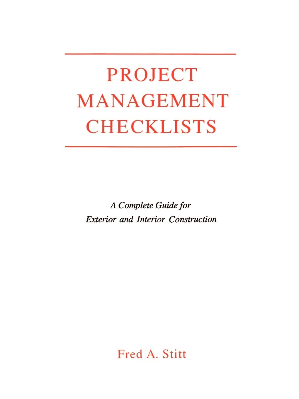 Project Management Checklist A Complete Guide For Exterior And Interior Construction Stitt Fred 9780442010720 Amazon Com Books
