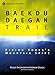 Baekdu Daegan Trail: Hiking Korea's Mountain Spine (Seoul Selection Guides) by