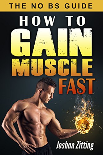 How To Gain Muscle Fast: The No BS Guide (best way to gain muscle fast, gaining muscle fast, how to gain muscle fast naturally, Build muscle fast, How to gain muscle mass)