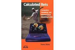 Calculated Bets: Computers, Gambling, and Mathematical Modeling to Win (Outlooks)