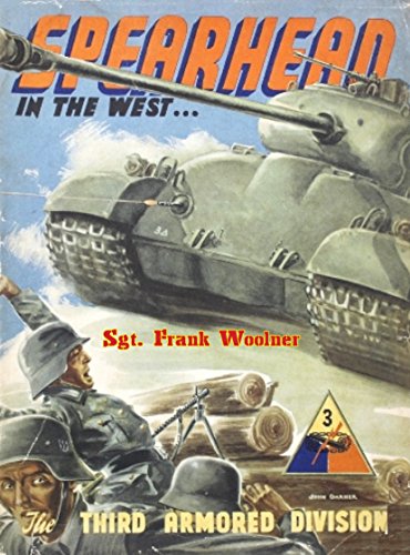 Spearhead In The West, 1941-1945: The Third Armored Division by Sgt. Frank Woolner
