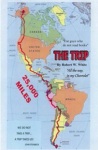 The Trip: All The Way, in my Chevrolet by Robert White