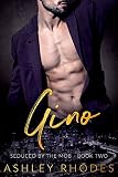 Gino - Seduced by the Mob Book 2: A Bad Boy Mafia Romance