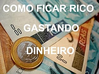 Livro Como Ficar Rico: Gastando Dinheiro