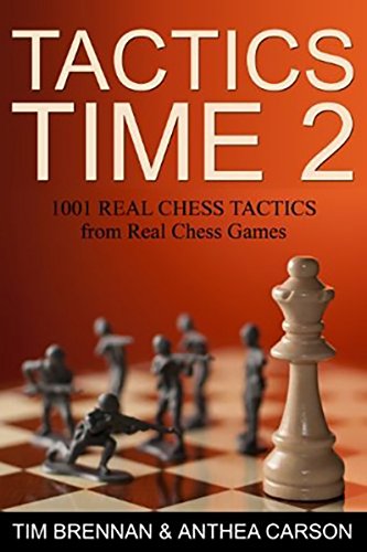 Tactics Time 2: 1001 More Chess Tactics from the Games of Everyday Players by Tim Brennan, Anthea Carson