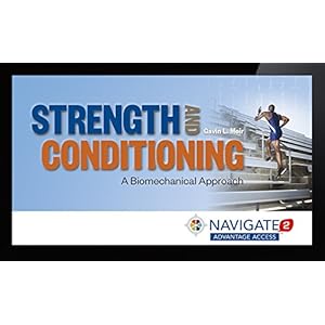 Navigate 2 Advantage Access For Strength And Conditioning: A Biomechanical Approach