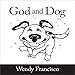 GoD and DoG by Wendy Francisco